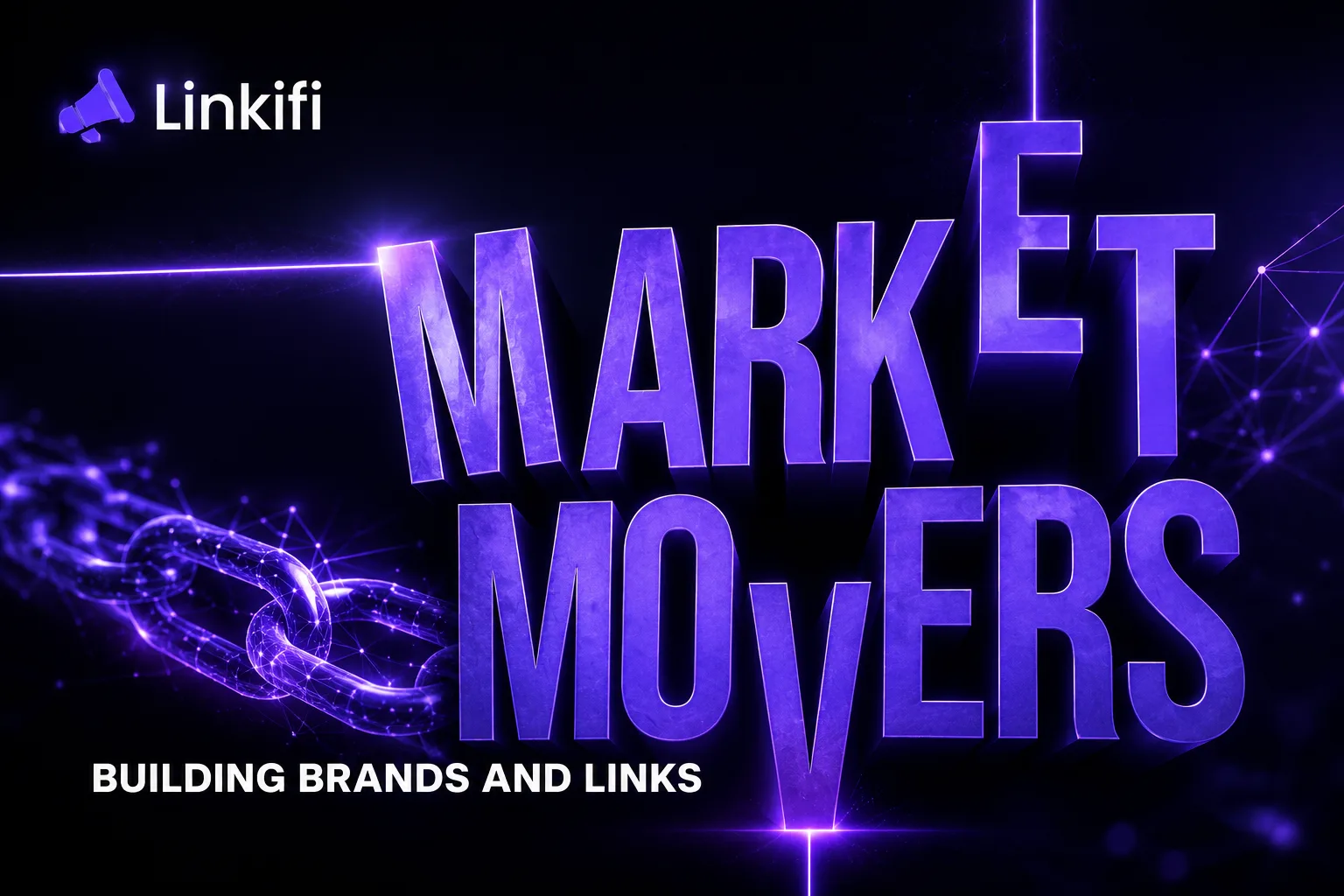 Market Movers: Building Brands & Links with Linkifi